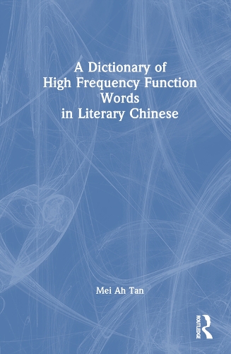 [object Object] «A Dictionary of High Frequency Function Words in Literary Chinese», автор Мей А Тан - фото №1