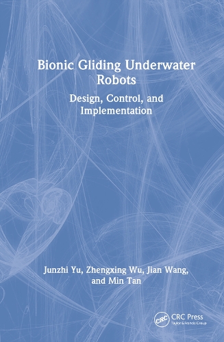 Бумажная книга «Bionic Gliding Underwater Robots: Design, Control, and Implementation», авторов Цзянь Ван, Цзюньчжи Юй, Мин Тан, Чжэнсин Ву - фото №1