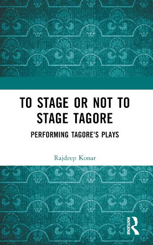 Бумажная книга «To Stage or Not to Stage Tagore: Performing Tagore's Plays», автор Конар Раждип - фото №1