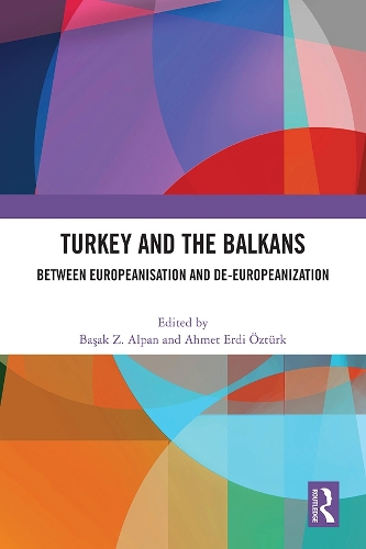 Бумажная книга «Turkey and the Balkans: Between Europeanisation and De-Europeanization» - фото №1