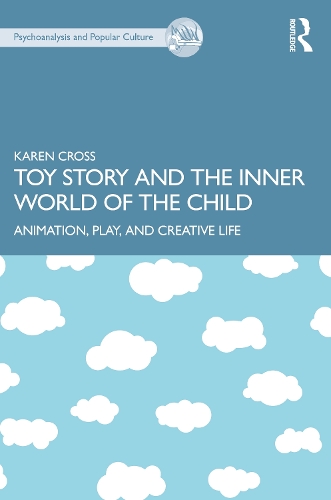 Паперова книга «Toy Story and the Inner World of the Child: Animation, Play, and Creative Life», автор Карен Кросс - фото №1