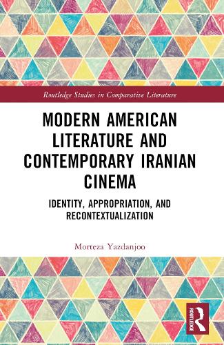 Бумажная книга «Modern American Literature and Contemporary Iranian Cinema: Identity, Appropriation, and Recontextualization», автор Мортеза Язданджу - фото №1