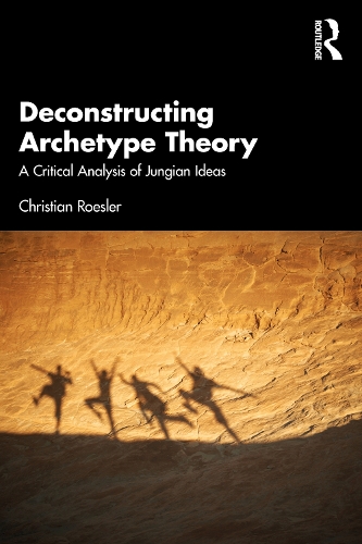 Бумажная книга «Deconstructing Archetype Theory: A Critical Analysis of Jungian Ideas», автор Кристиан Реслер - фото №1