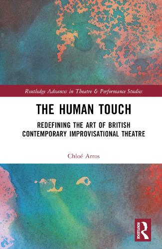 Бумажная книга «The Human Touch: Redefining the Art of British Contemporary Improvisational Theatre», автор Хлоя Аррос - фото №1