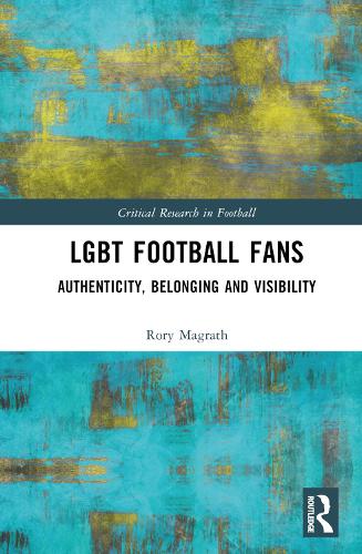 Бумажная книга «LGBT Football Fans: Authenticity, Belonging and Visibility», автор Рори Маграт - фото №1