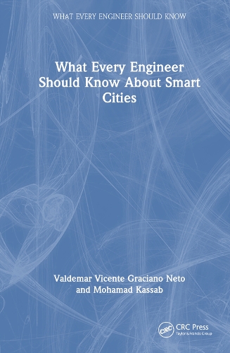 [object Object] «What Every Engineer Should Know About Smart Cities», авторів Мохамад Кассаб, Вальдемар Вісенте Граціану Нето - фото №1