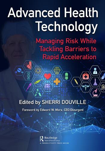 Бумажная книга «Advanced Health Technology: Managing Risk While Tackling Barriers to Rapid Acceleration» - фото №1