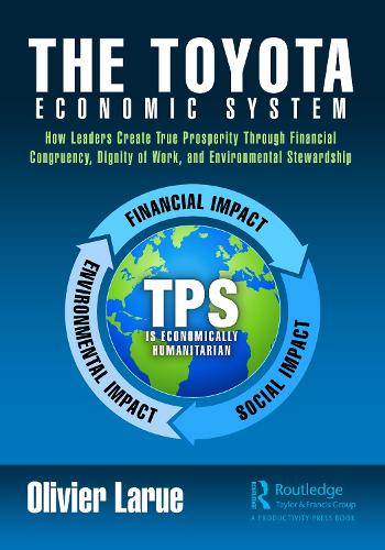 Паперова книга «The Toyota Economic System: How Leaders Create True Prosperity Through Financial Congruency, Dignity of Work, and Environmental Stewardship», автор Олів'є Ларю - фото №1