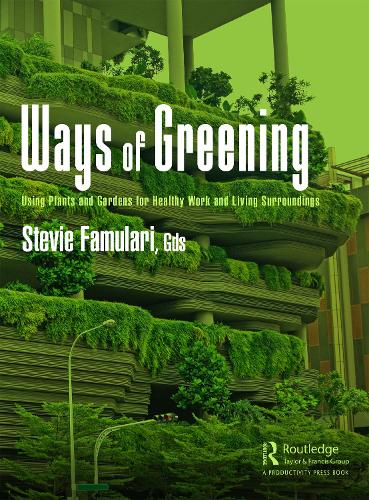 Паперова книга «Ways of Greening: Using Plants and Gardens for Healthy Work and Living Surroundings», автор Стіві Фамуларі - фото №1