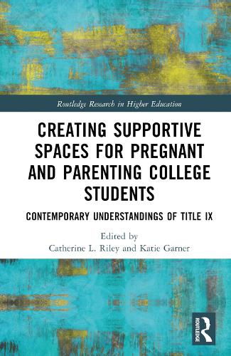 Бумажная книга «Creating Supportive Spaces for Pregnant and Parenting College Students: Contemporary Understandings of Title IX» - фото №1