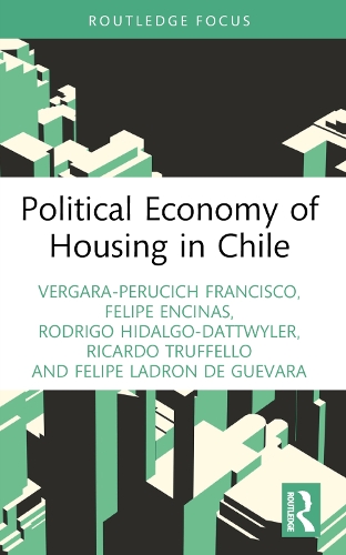 Бумажная книга «Political Economy of Housing in Chile», авторов Карлос Агирре-Нуньес, Фелипе Энсинас, Фелипе Ладрон де Гевара, Франсиско Вергара-Перучич, Рикардо Труффелло, Родриго Идальго-Датвайлер - фото №1