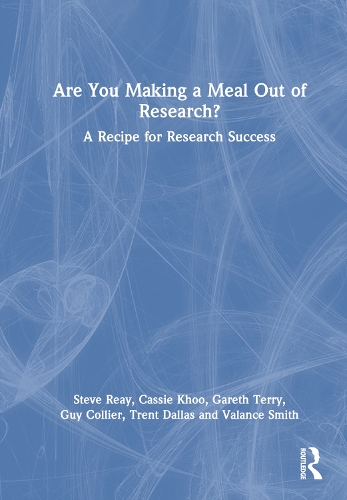 Паперова книга «Are You Making a Meal Out of Research?: A Recipe for Research Success», авторів Кессі Ху, Гарет Террі, Гі Колльєр, Стів Рей, Трент Даллас, Валанс Сміт - фото №1
