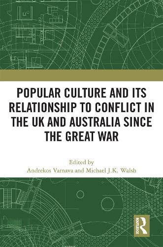 Бумажная книга «Popular Culture and Its Relationship to Conflict in the UK and Australia since the Great War» - фото №1