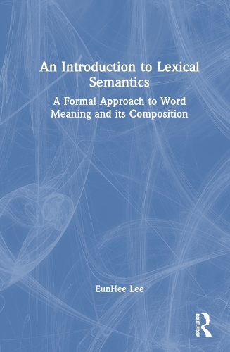 Паперова книга «An Introduction to Lexical Semantics: A Formal Approach to Word Meaning and its Composition», автор Инхі Лі - фото №1