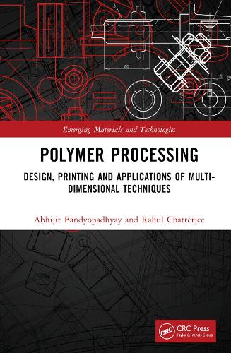[object Object] «Polymer Processing: Design, Printing and Applications of Multi-Dimensional Techniques», авторів Абхіджит Бандіопадхей, Рахул Чаттерджі - фото №1