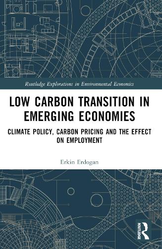Бумажная книга «Low Carbon Transition in Emerging Economies: Climate Policy, Carbon Pricing and the Effect on Employment», автор Эркин Эрдоган - фото №1