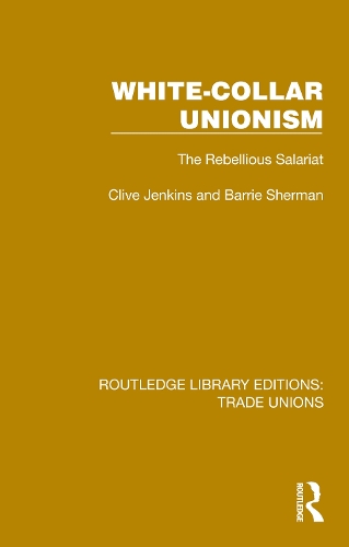 Бумажная книга «White-Collar Unionism: The Rebellious Salariat», авторов Барри Шерман, Клайв Дженкинс - фото №1