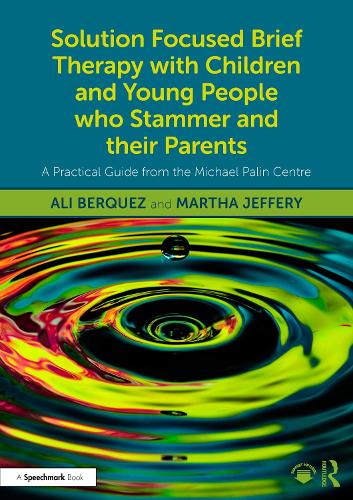Бумажная книга «Solution Focused Brief Therapy with Children and Young People who Stammer and their Parents: A Practical Guide from the Michael Palin Centre», авторов Али Беркес, Марта Джеффери - фото №1