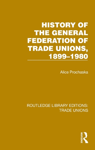 Бумажная книга «History General Federation Trade Unions, 1899-1980», автор Алиса Прохаска - фото №1