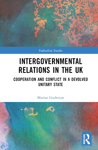 Бумажная книга «Intergovernmental Relations in the UK: Cooperation and Conflict in a Devolved Unitary State», автор Мариус Гудерджан - фото №1