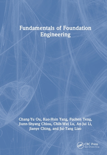 Бумажная книга «Fundamentals of Foundation Engineering», авторов Ань-Жуй Ли, Чанг-Ю Оу, Чи-Вей Лу, Фучен Тэн, Цзянье Цзин, Цзюньн-Шян Чиоу, Джуй-Танг Ляо, Куо-Хсин Ян - фото №1