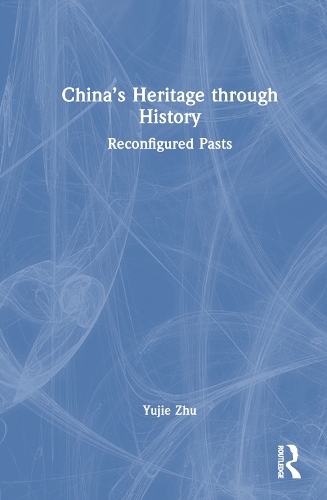 Паперова книга «China’s Heritage through History: Reconfigured Pasts», автор Юдзіе Чжу - фото №1