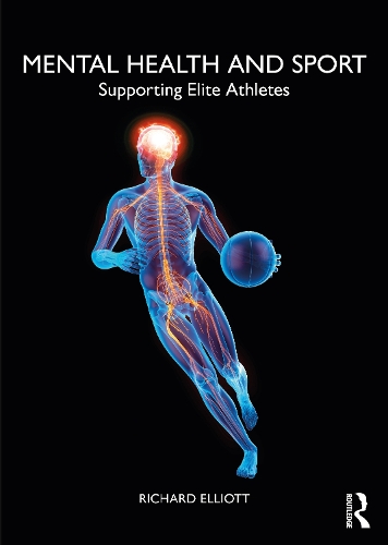 Паперова книга «Mental Health and Sport: Supporting Elite Athletes», автор Річард Елліот - фото №1