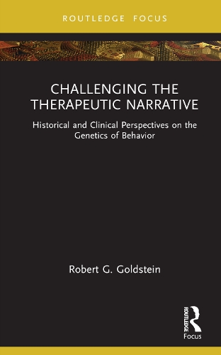 Бумажная книга «Challenging the Therapeutic Narrative: Historical and Clinical Perspectives on the Genetics of Behavior», автор Роберт Г. Голдштейн - фото №1