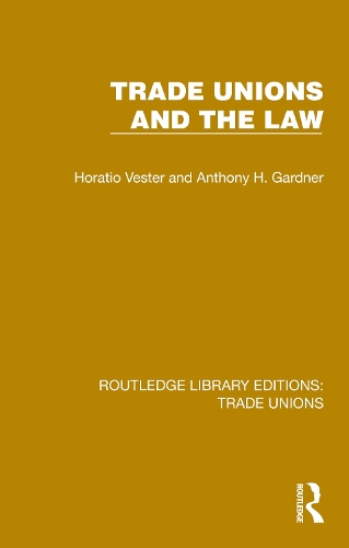 Бумажная книга «Trade Unions and the Law», авторов Энтони Х. Гарднер, Горацио Вестер - фото №1