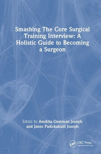 [object Object] «Smashing The Core Surgical Training Interview: A Holistic guide to becoming a surgeon» - фото №1