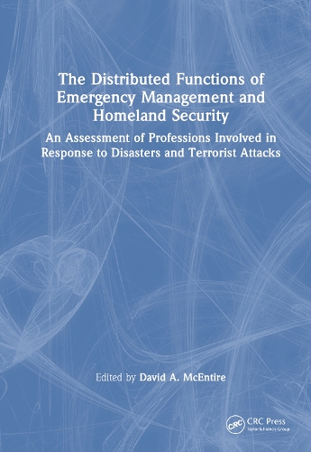 Бумажная книга «The Distributed Functions of Emergency Management and Homeland Security: An Assessment of Professions Involved in Response to Disasters and Terrorist Attacks» - фото №1