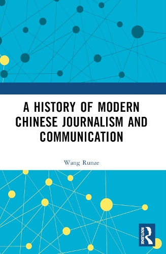 Бумажная книга «A History of Modern Chinese Journalism and Communication», автор Ванг Рунце - фото №1
