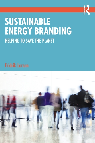 Паперова книга «Sustainable Energy Branding: Helping to Save the Planet», автор Фрідрік Ларсен - фото №1