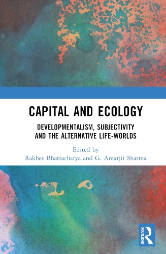 Бумажная книга «Capital and Ecology: Developmentalism, Subjectivity and the Alternative Life-Worlds» - фото №1