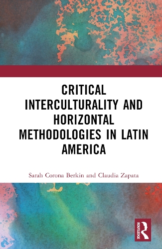 Паперова книга «Critical Interculturality and Horizontal Methodologies in Latin America», авторів Клаудія Запата, Сара Корона Беркін - фото №1