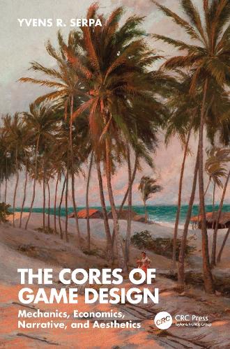 [object Object] «The Cores of Game Design: Mechanics, Economics, Narrative, and Aesthetics», автор Івенс Р. Серпа - фото №1