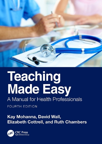 Бумажная книга «Teaching Made Easy: A Manual for Health Professionals», авторов Дэвид Уолл, Элизабет Коттрелл, Кей Моханна, Рут Чемберс - фото №1