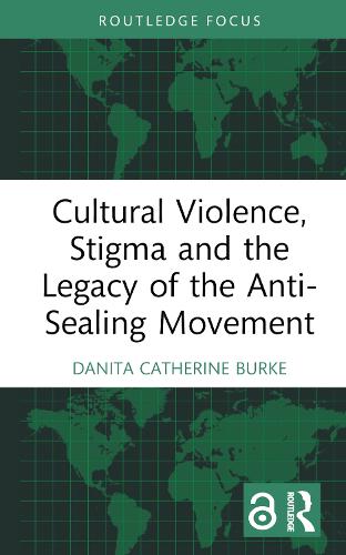 Бумажная книга «Cultural Violence, Stigma and the Legacy of the Anti-Sealing Movement», автор Данита Кэтрин Берк - фото №1