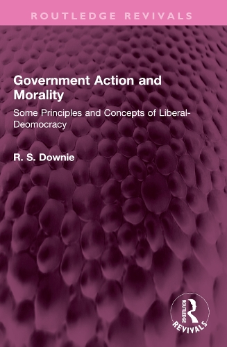 [object Object] «Government Action and Morality: Some Principles and Concepts of Liberal-Democracy», автор Роберт (Р. С.) Дауни - фото №1