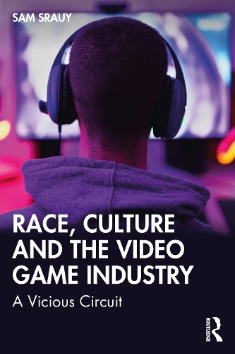 Бумажная книга «Race, Culture and the Video Game Industry: A Vicious Circuit», автор Сэм Срауи - фото №1