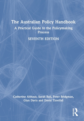 [object Object] «The Australian Policy Handbook: A Practical Guide to the Policymaking Process», авторов Кэтрин Альтхаус, Дэвид Трелфолл, Глин Дэвис, Питер Бриджмен, Сара Болл - фото №1