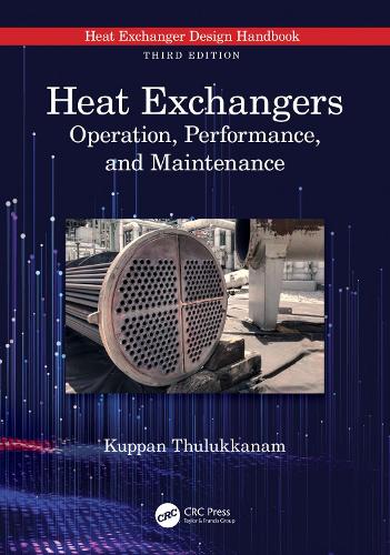 Бумажная книга «Heat Exchangers: Operation, Performance, and Maintenance», автор Куппан Тхулукканам - фото №1