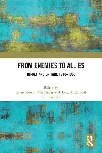Бумажная книга «From Enemies to Allies: Turkey and Britain, 1918–1960» - фото №1