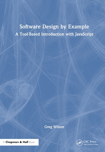 [object Object] «Software Design by Example: A Tool-Based Introduction with JavaScript», автор Грег Вілсон - фото №1