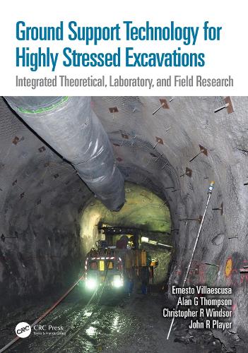 Бумажная книга «Ground Support Technology for Highly Stressed Excavations: Integrated Theoretical, Laboratory, and Field Research», авторов Алан Г. Томпсон, Кристофер Р Виндзор, Эрнесто Виллаескуза, Джон Р Плейер - фото №1