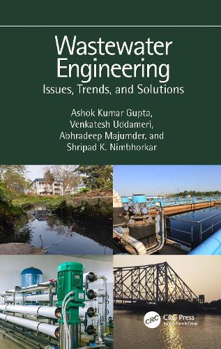 Паперова книга «Wastewater Engineering: Issues, Trends, and Solutions», авторів Абхрадіп Маджумдер, Ашок Кумар Гупта, Шріпад К. Німбхоркар, Венкатеш Уддамері - фото №1
