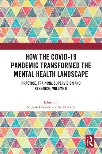 Бумажная книга «How the COVID-19 Pandemic Transformed the Mental Health Landscape: Practice, Training, Supervision and Research, Volume II» - фото №1