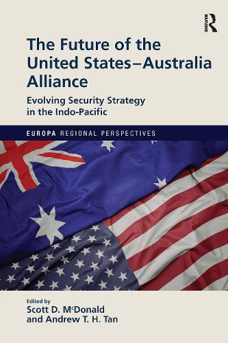 Бумажная книга «The Future of the United States-Australia Alliance: Evolving Security Strategy in the Indo-Pacific» - фото №1