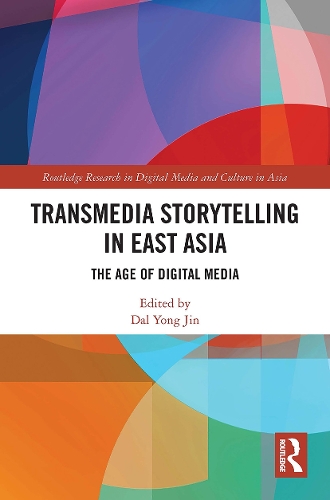 Бумажная книга «Transmedia Storytelling in East Asia: The Age of Digital Media» - фото №1
