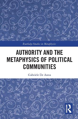 Паперова книга «Authority and the Metaphysics of Political Communities», автор Габріеле Де Анна - фото №1